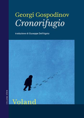 Cronorifugio - Georgi Gospodinov - Libro Voland 2021, Sírin | Libraccio.it