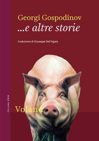 ... E altre storie - Georgi Gospodinov - Libro Voland 2021, Sírin | Libraccio.it