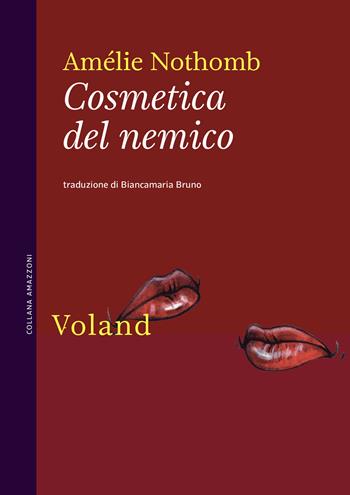 Cosmetica del nemico - Amélie Nothomb - Libro Voland 2021, Amazzoni | Libraccio.it