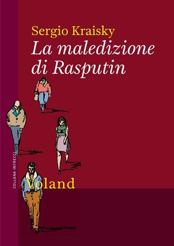 La maledizione di Rasputin - Sergio Kraisky - Libro Voland 2022, Intrecci | Libraccio.it