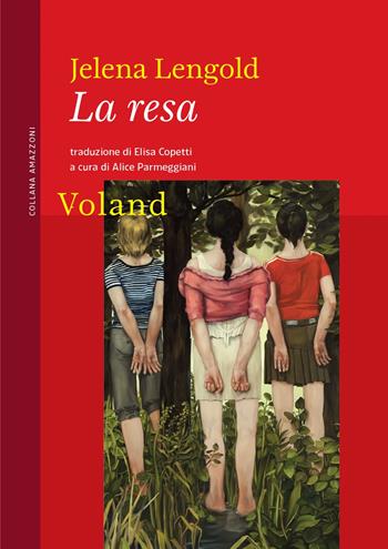 La resa - Jelena Lengold - Libro Voland 2022, Amazzoni | Libraccio.it