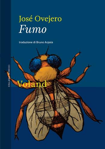 Fumo - José Ovejero - Libro Voland 2023, Intrecci | Libraccio.it