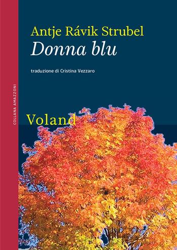 Donna blu - Antje Ravik Strubel - Libro Voland 2023, Amazzoni | Libraccio.it