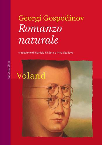Romanzo naturale - Georgi Gospodinov - Libro Voland 2023, Sírin | Libraccio.it