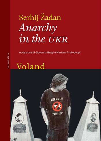 Anarchy in the UKR - Serhij Zhadan - Libro Voland 2023, Sírin | Libraccio.it