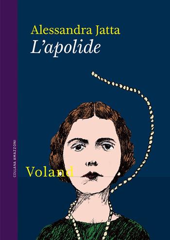L'apolide - Alessandra Jatta - Libro Voland 2024, Amazzoni | Libraccio.it