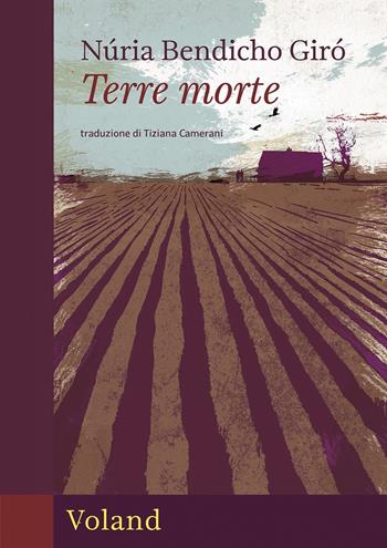 Terre morte - Núria Bendicho Giró - Libro Voland 2024, Amazzoni | Libraccio.it