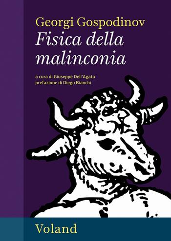 Fisica della malinconia - Georgi Gospodinov - Libro Voland 2025, Sírin | Libraccio.it