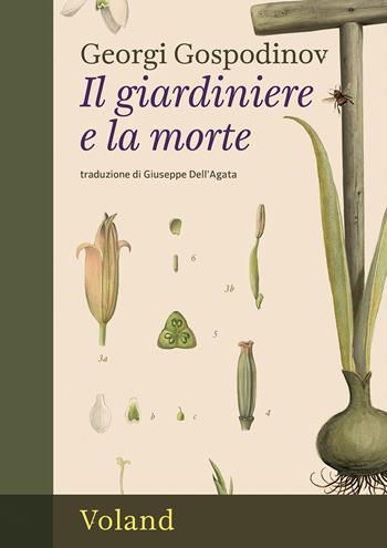 Il giardiniere e la morte - Georgi Gospodinov - Libro Voland 2025, Sírin | Libraccio.it