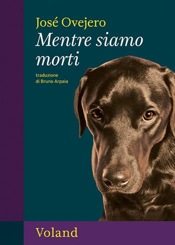 Mentre siamo morti - José Ovejero - Libro Voland 2025, Intrecci | Libraccio.it