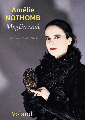Meglio così - Amélie Nothomb - Libro Voland 2026, Amazzoni | Libraccio.it