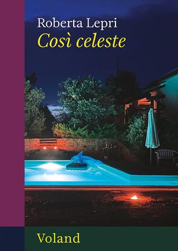 Così celeste - Roberta Lepri - Libro Voland 2026, Amazzoni | Libraccio.it