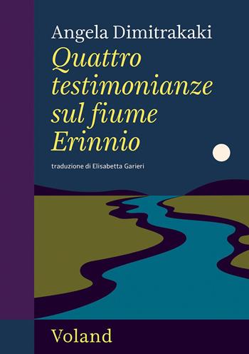 Quattro testimonianze sul fiume Erinnio - Angela Dimitrakaki - Libro Voland 2026, Amazzoni | Libraccio.it