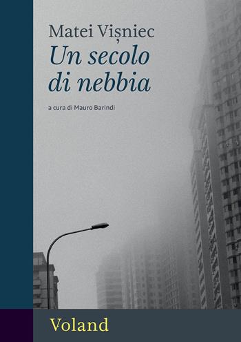 Un secolo di nebbia - Matei Visniec - Libro Voland 2026, Intrecci | Libraccio.it
