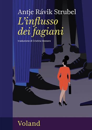 L'influsso dei fagiani - Antje Ravik Strubel - Libro Voland 2026, Amazzoni | Libraccio.it
