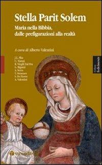 Stella parit solem. Maria nelle Bibbia, dalle prefigurazioni alla realtà  - Libro Tau 2008, Fedelmente | Libraccio.it