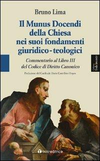 Munus docendi della Chiesa nei suoi fondamenti giuridico-teologici - Bruno Lima - Libro Tau 2009, Fedelmente | Libraccio.it