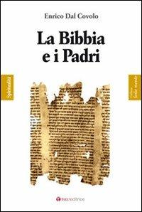 La Bibbia e i Padri - Enrico Dal Covolo - Libro Tau 2011, Fedelmente - Spiritualità | Libraccio.it