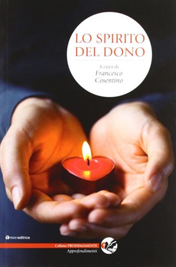 Lo spirito del dono - Francesco Cosentino - Libro Tau 2012 | Libraccio.it