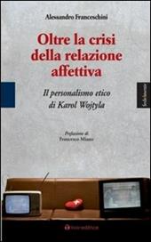 Oltre la crisi della relazione affettiva. Il personalismo etico di Karol Wojtyla