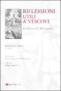 Riflessioni utili a' vescovi - Alfonso Maria Liguori - Libro Tau 2015 | Libraccio.it
