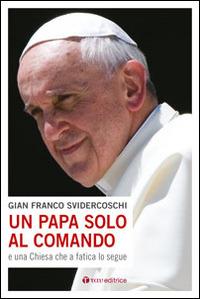Un papa solo al comando e una Chiesa che a fatica lo segue - Gian Franco Svidercoschi - Libro Tau 2015 | Libraccio.it