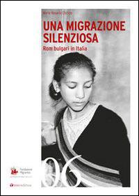 Una migrazione silenziosa. Rom bulgari in Italia - M. Rosaria Chirico - Libro Tau 2015, Quaderni della Fondazione Migrantes | Libraccio.it