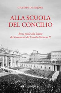 Alla scuola del Concilio. Breve guida alla lettura dei Documenti del Concilio Vaticano II - Giuseppe De Simone - Libro Tau 2015 | Libraccio.it