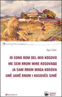 Io sono rom del mio Kosovo - Agim Saiti - Libro Tau 2016, Testimonianze e esperienze delle migraz. | Libraccio.it