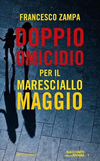 Doppio omicidio per il maresciallo Maggio - Francesco Zampa - Libro Tau 2017, I racconti della riviera | Libraccio.it