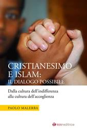 Cristianesimo e Islam: il dialogo possibile. Dalla cultura dell'indifferenza alla cultura dell'accoglienza