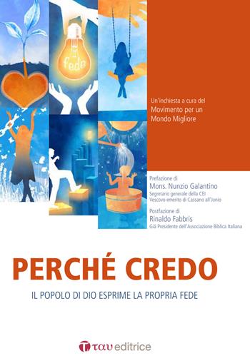 Perché credo? Il popolo di Dio esprime la propria fede - Mario Berti, Rosalisa Pizzinato - Libro Tau 2017 | Libraccio.it