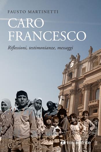 Caro Francesco. Riflessioni, testimonianze, messaggi - Fausto Marinetti - Libro Tau 2018 | Libraccio.it