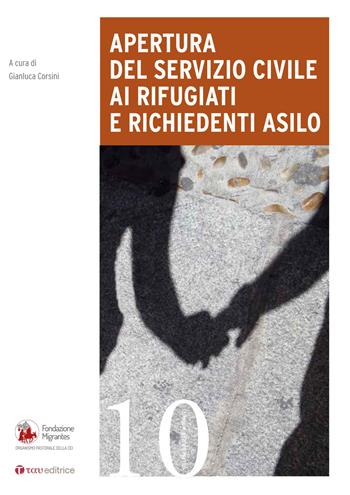 Apertura del Servizio Civile ai rifugiati e richiedenti asilo  - Libro Tau 2018, Quaderni della Fondazione Migrantes | Libraccio.it