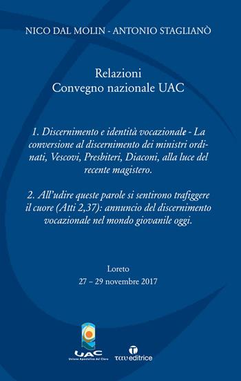 Relazioni del Convegno nazionale UAC (Loreto, 27-29 novembre 2017) - Nico Dal Molin, Antonio Staglianò - Libro Tau 2018, Quaderni UAC | Libraccio.it