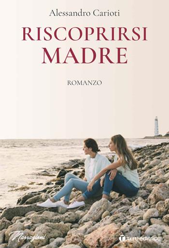 Riscoprirsi madre - Alessandro Carioti - Libro Tau 2018, Narrazioni | Libraccio.it