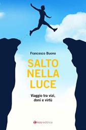 Salto nella luce. Viaggio tra vizi, doni e virtù