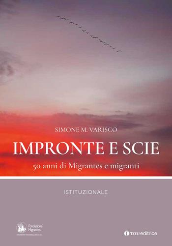 Impronte e scie. 50 anni di Migrantes e migranti. Istituzionale - Simone Varisco - Libro Tau 2018 | Libraccio.it