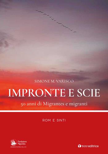 Impronte e scie. 50 anni di Migrantes e migranti. Rom e sinti - Simone Varisco - Libro Tau 2018 | Libraccio.it