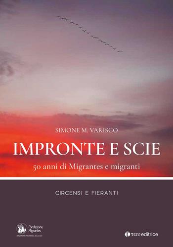 Impronte e scie. 50 anni di Migrantes e migranti. Circensi e fieranti - Simone Varisco - Libro Tau 2018 | Libraccio.it