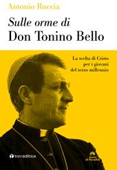 Sulle orme di don Tonino Bello. La scelta di Cristo per i giovani del terzo millennio