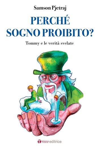 Perché sogno proibito? Tommy e le verità svelate - Pjetraj Samson - Libro Tau 2018 | Libraccio.it