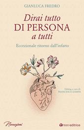 Dirai tutto di persona a tutti. Eccezionale ritorno dall'infarto