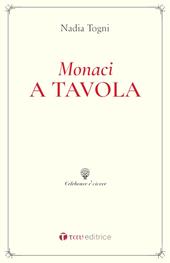 Monaci a tavola. La Regola di San Benedetto e le consuetudini alimentari