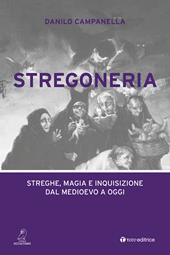 Stregoneria. Streghe, magia e inquisizione dal Medioevo a oggi