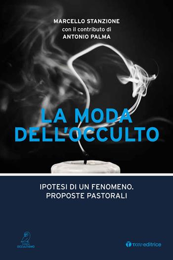 La moda dell'occulto. Ipotesi di un fenomeno, proposte pastorali - Marcello Stanzione, Antonio Palma - Libro Tau 2019, Occultismo | Libraccio.it