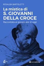 La mistica di san Giovanni della Croce raccontata ai giovani atei di oggi