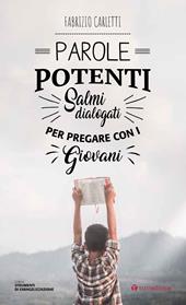 Parole potenti. Salmi dialogati per pregare con giovani