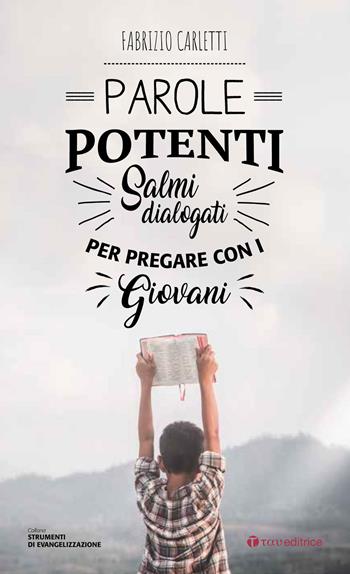 Parole potenti. Salmi dialogati per pregare con giovani - Fabrizio Carletti - Libro Tau 2019 | Libraccio.it