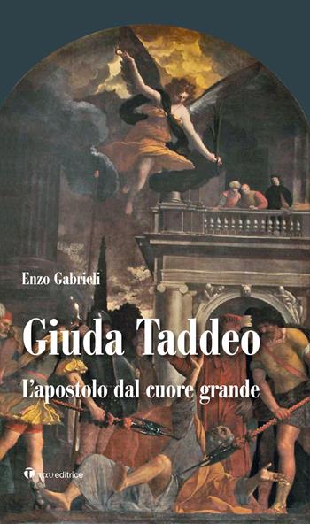 Giuda Taddeo. L'apostolo dal cuore grande - Enzo Gabrieli - Libro Tau 2020, I dodici | Libraccio.it
